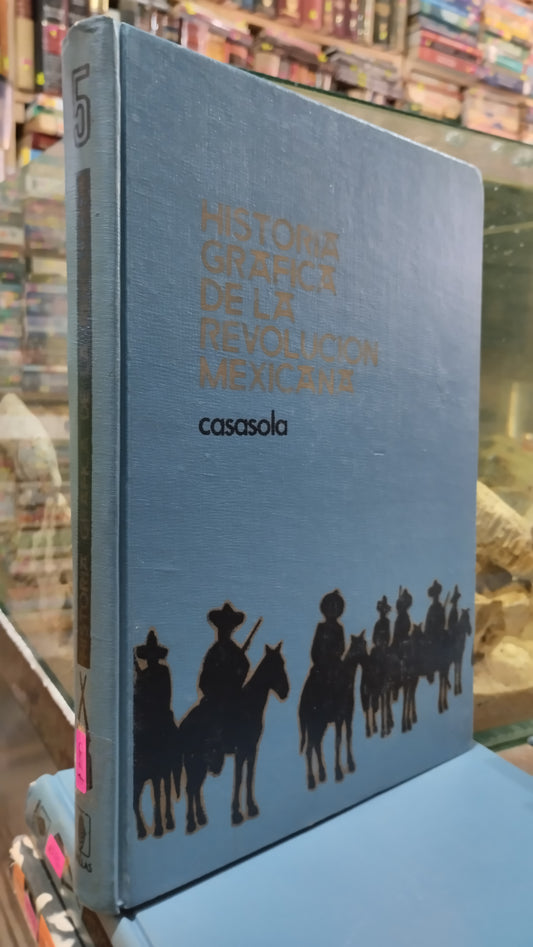 HISTORIA GRAFICA DE LA REVOLUCION MEXICANA 5 LIBRO USADO HISTORIA ALDAMA