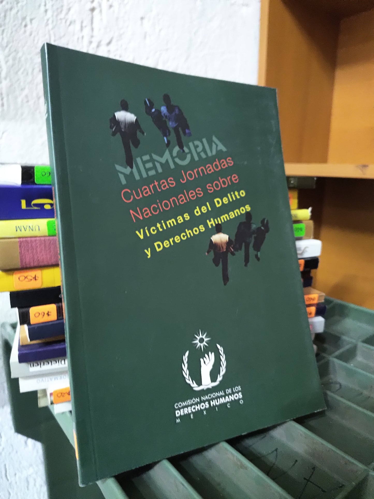MEMORIA CUARTAS JORNADAS NACIONALES SOBRE VICTIMAS DEL DELITO Y DERECHOS HUMANOS POR LA CDNH USADO DERECHO JUAREZ 515