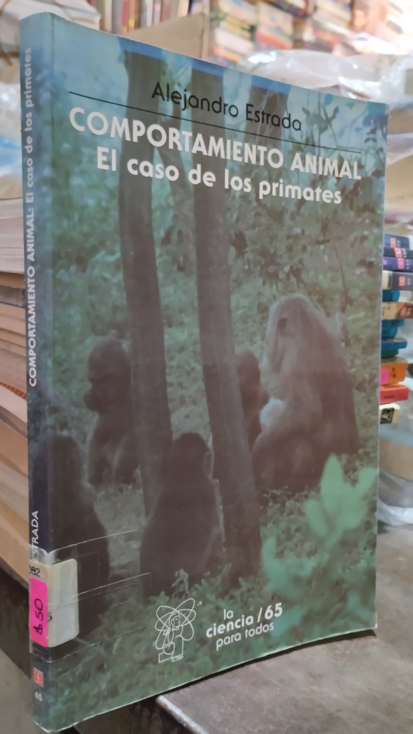 COMPORTAMIENTO ANIMAL EL CASO DE LOS PRIMATES POR ALEJANDRO ESTRADA LIBRO USADO CIENCIA ALDAMA
