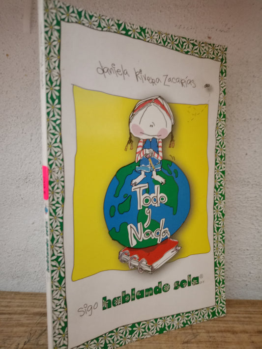 SIGO HABLANDO SOLA TODO Y NADA DANIELA RIVERA ZACARIAS USADO NOVELA LITERARIO 305