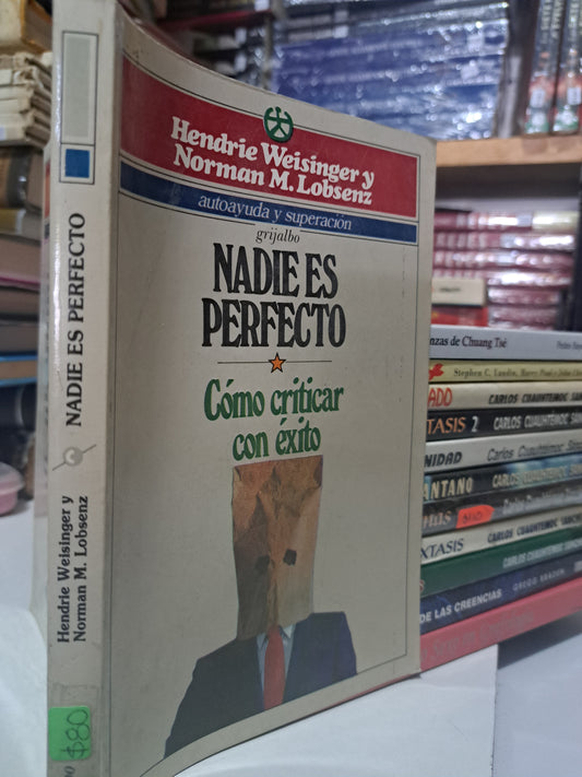 NADIE ES PERFECTO COMO CRITICAR CON ÉXITO HENDRIE WEISINGER Y NORMAN M. LOBSENZ USADO SUP. PERSONAL JUÁREZ