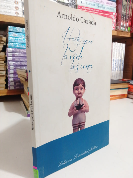 HASTA QUE LA VIDA LOS UNA POR ARNOLDO CASADA USADO NOVELAS JURAEZ