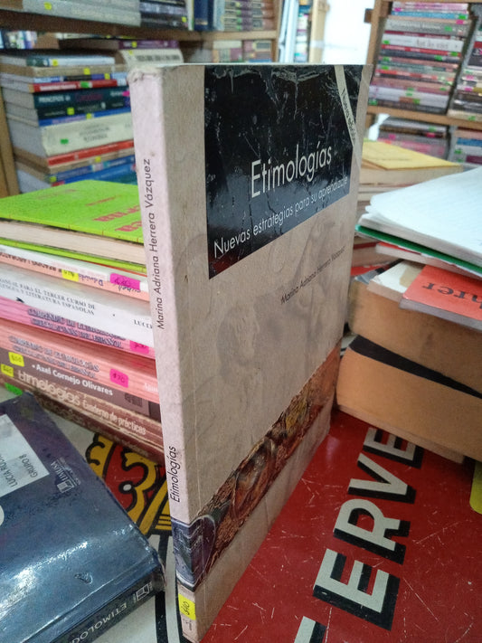 ETIMOLOGIAS NUEVAS ESTRATEGIAS PARA SU APRENDIZAJE POR MARINA ADRUANA HERRERA VAZQUEZ USADO EDUCACION LITERARIO 207