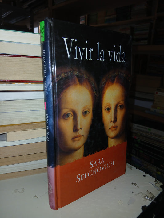VIVIR LA VIDA POR SARA SEFCHOVICH USADO NOVELA LITERARIO 207