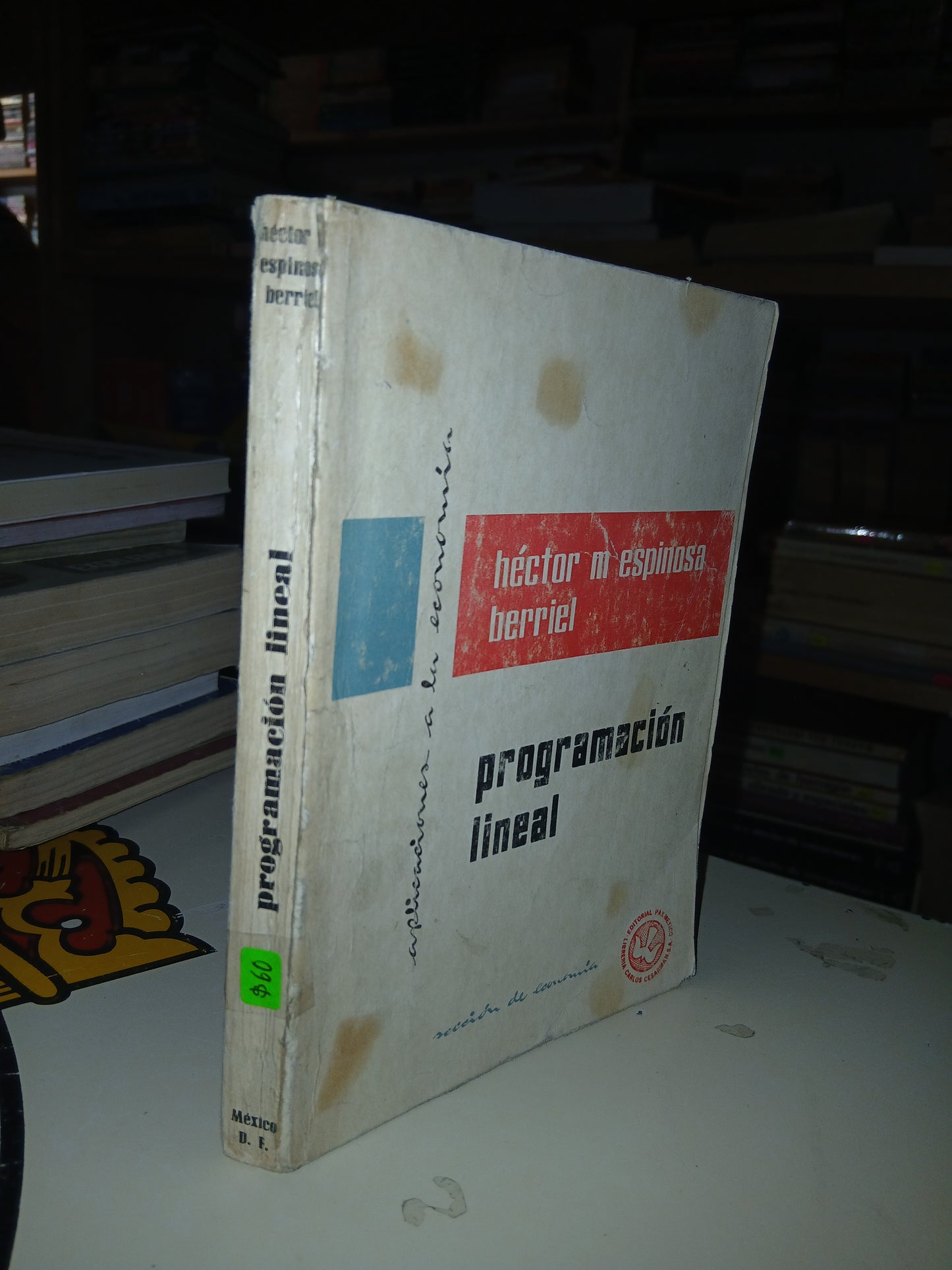 PROGRAMACIÓN LINEAL POR HÉCTOR M. ESPINOZA BERRIEL USADO ELECTRÓNICA LITERARIO 207