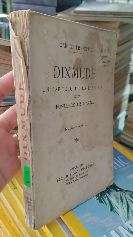 DIXMUDE POR CARLOS LE GOFFIC LIBRO USADO HISTORIA ALDAMA