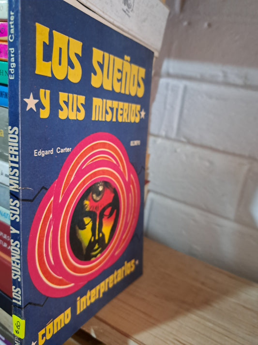 LOS SUEÑOS Y SUS MISTERIOS CÓMO INTERPRETARLOS EDGAR CARTER USADO ESOTERISMO ALDAMA