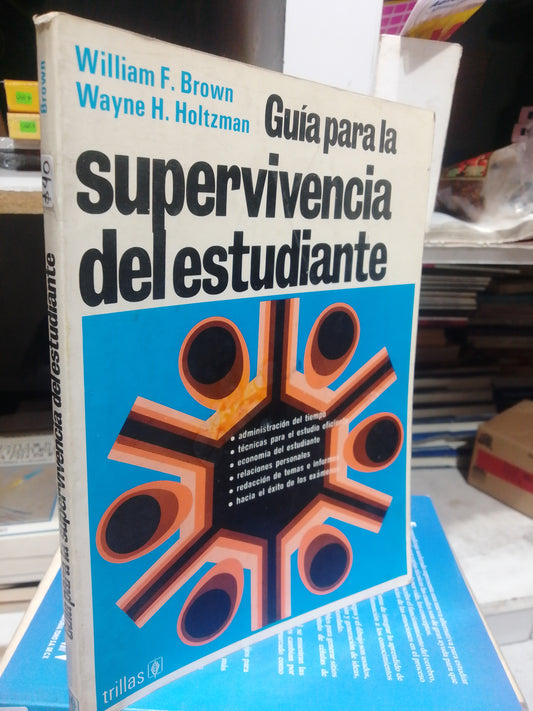 GUIA PARA LA SUPERVIVENCIA DEL ESTUDIANTE POR WILLIAM F. BROWN USADO EDUCACION JUAREZ