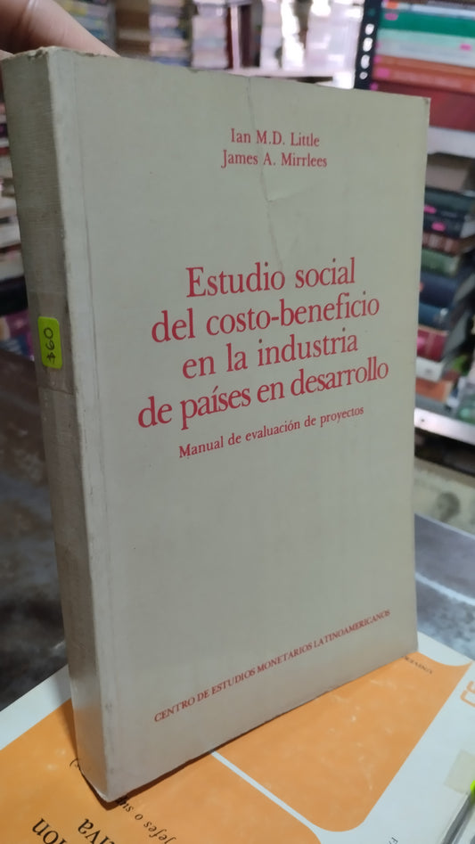 ESTUDIO SOCIAL DEL COSTO BENEFICIO EN LA INFUSTRIA DE PAISES EN DESARROLLO POR IAN M D LITTLE LIBRO USADO ADMINISTRACION ALDAMA