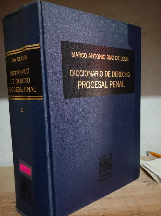DICCIONARIO DE DERECHO PROCESAL PENAL POR MARCO ANTONIO DIAZ DE LEON USADO DERECHO JUAREZ 515