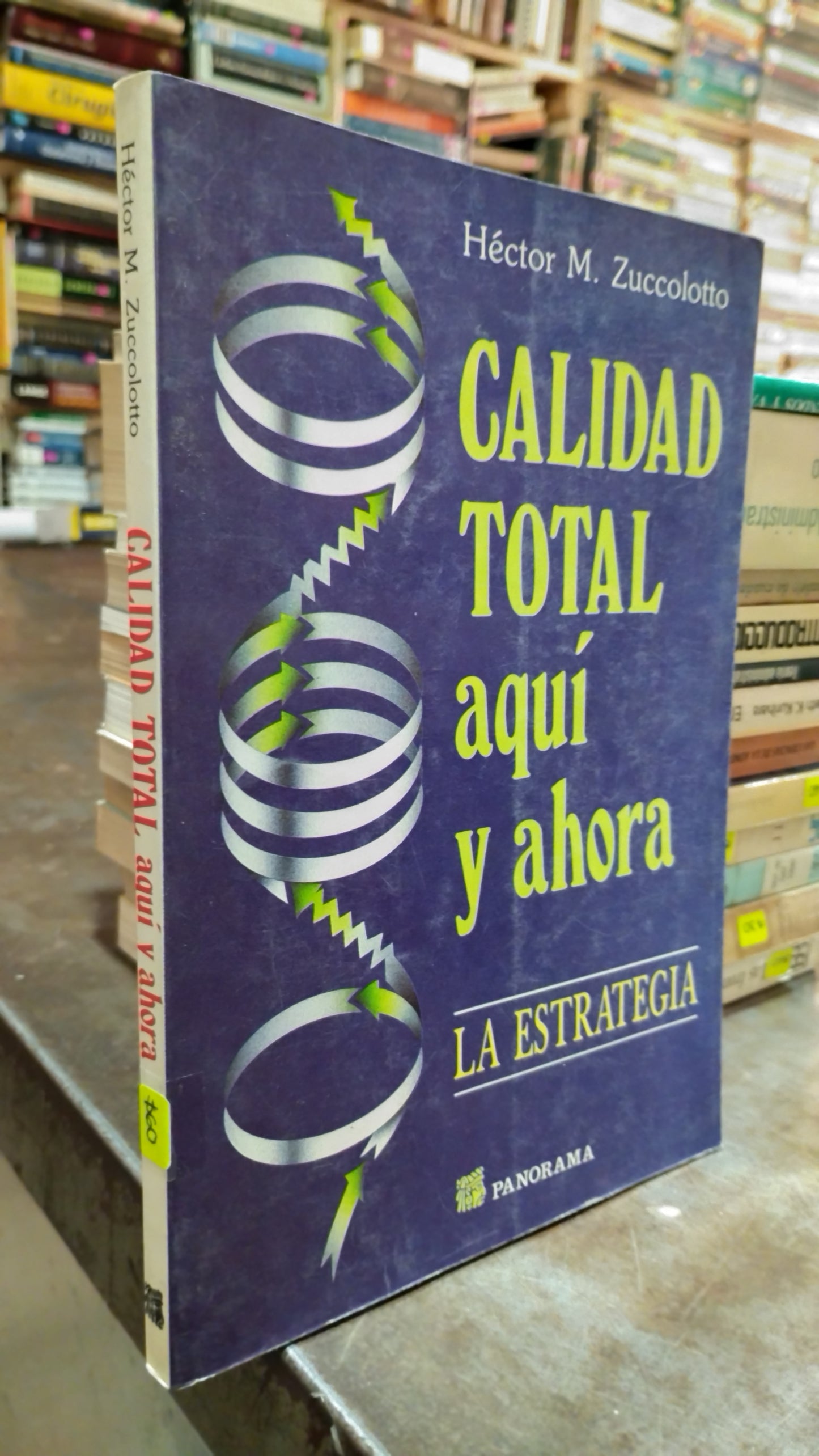 CALIDAD TOTAL AQUI Y AHORA POR HECTOR M ZUCCOLOTTO LIBRO USADO ADMINISTRACION ALDAMA