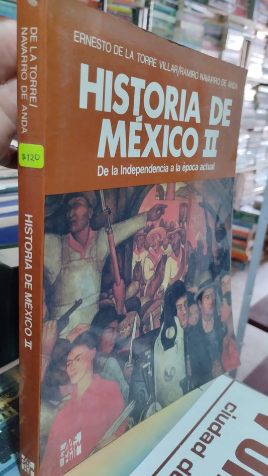 HISTORIA DE MEXICO II POR ERNESTO DE LA TORRE VILLAR LIBRO USADO HISTORIA ALDAMA