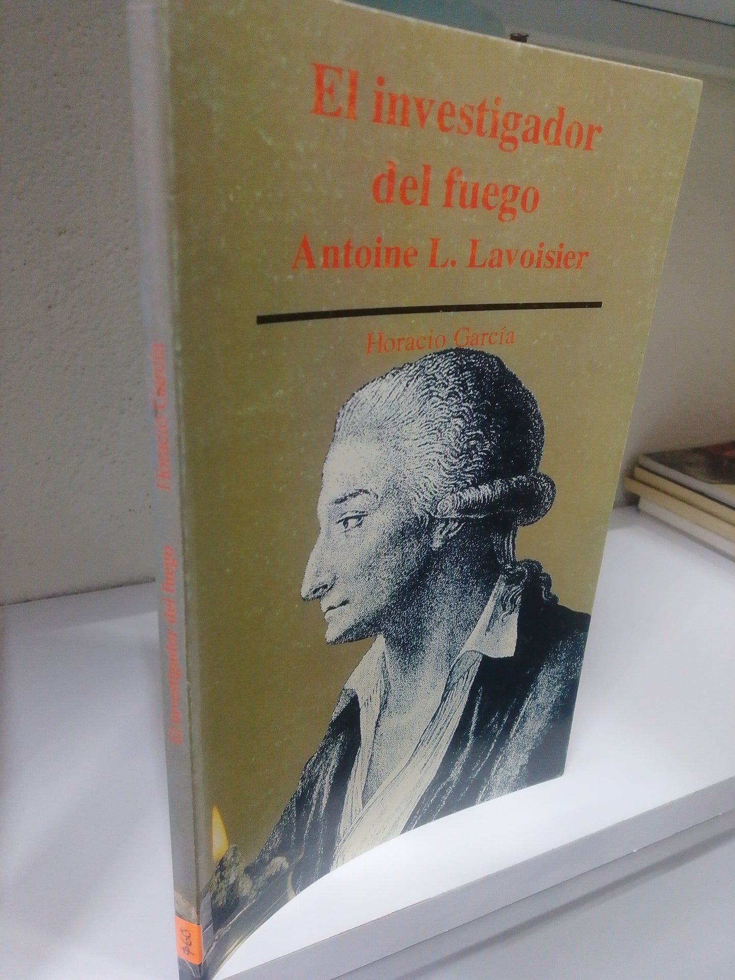 EL INVESTIGADOR DEL GIEGO ANTOINE L LAVOISIER HORACIO GARCIA USADO CIENCIA JUAREZ 515