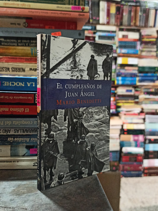 EL CUMPLEAÑOS DE JUAN ANGEL POR MARIO BENEDETTI USADO NOVELAS ALDAMA