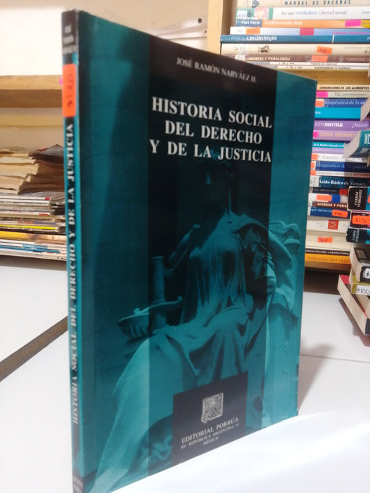 HISTORIA SOCIAL DEL DERECHO Y DE LA JUSTICIA POR JOSE RAMON NARVAEZ USADO DERECHO JUAREZ
