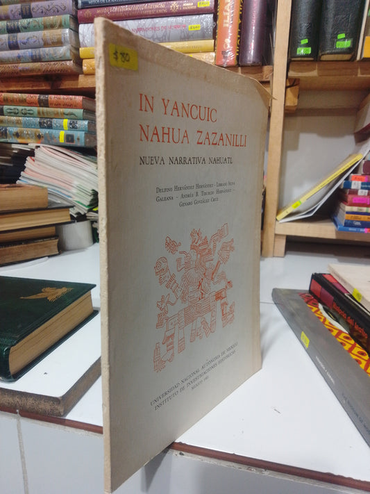IN YANCUIC NAHUA ZAZANILLI NUEVA NARRATIVA NAHUALT POR AUTORES VARIOS USADO HISTORIA JUAREZ