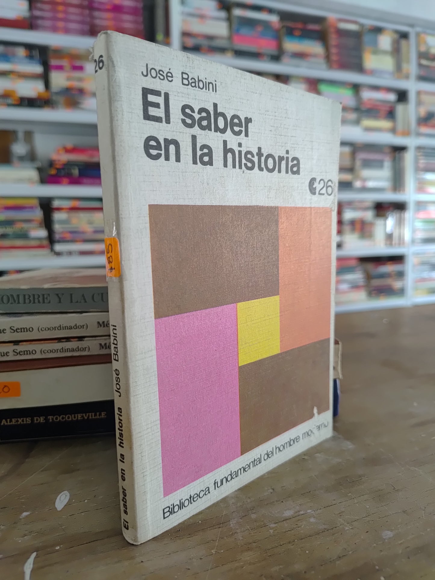 EL SABER EN LA HISTORIA POR JOSE BABINI USADO HISTORIA JUAREZ 515