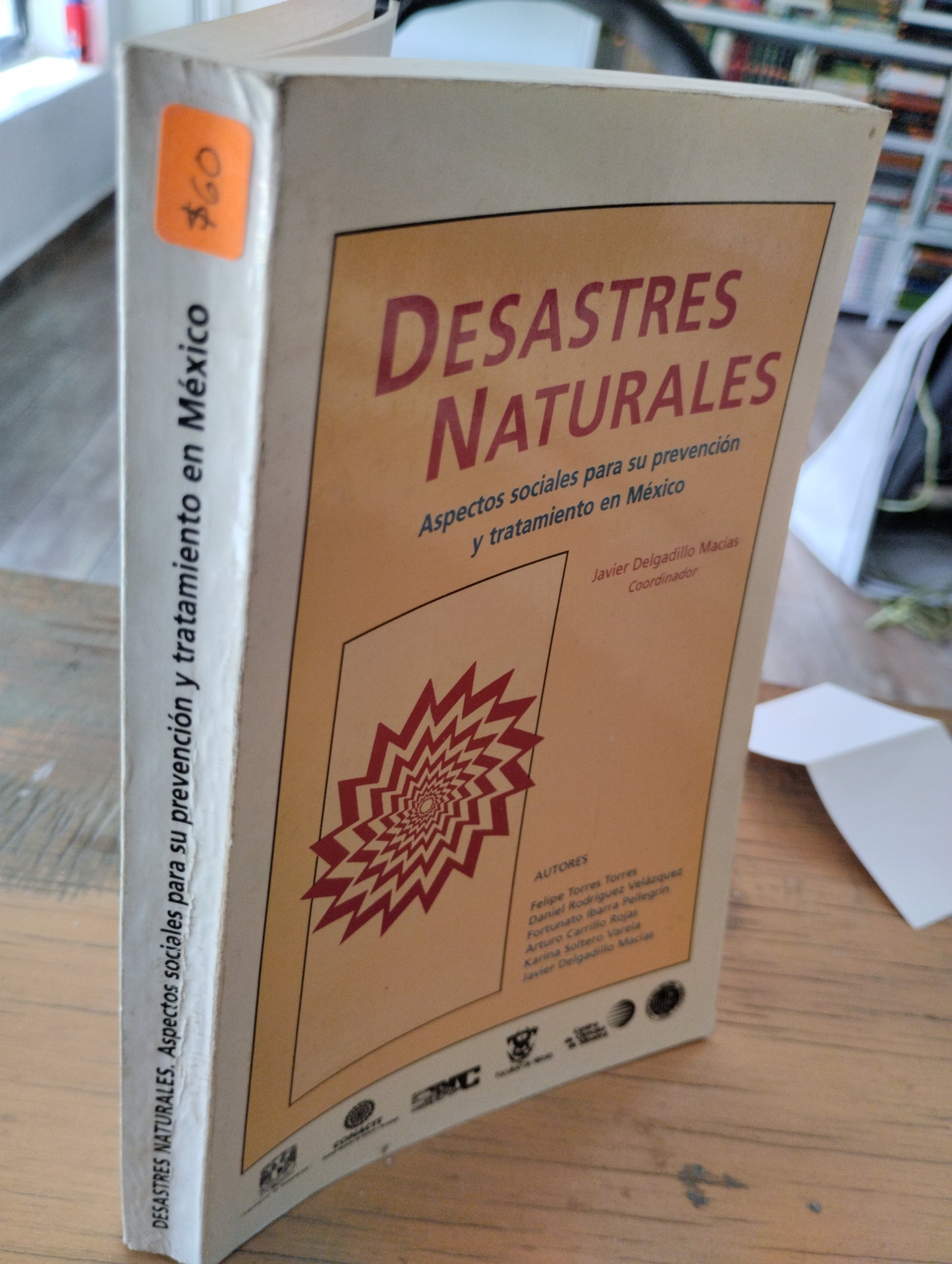 DESASTRES NATURALES ASPECTOS SOCIALES PARA SU PREVENCION Y TRATAMIENTO EN MEXICO VARIOS AUTORES USADO SOCIOLOGIA JUAREZ 515
