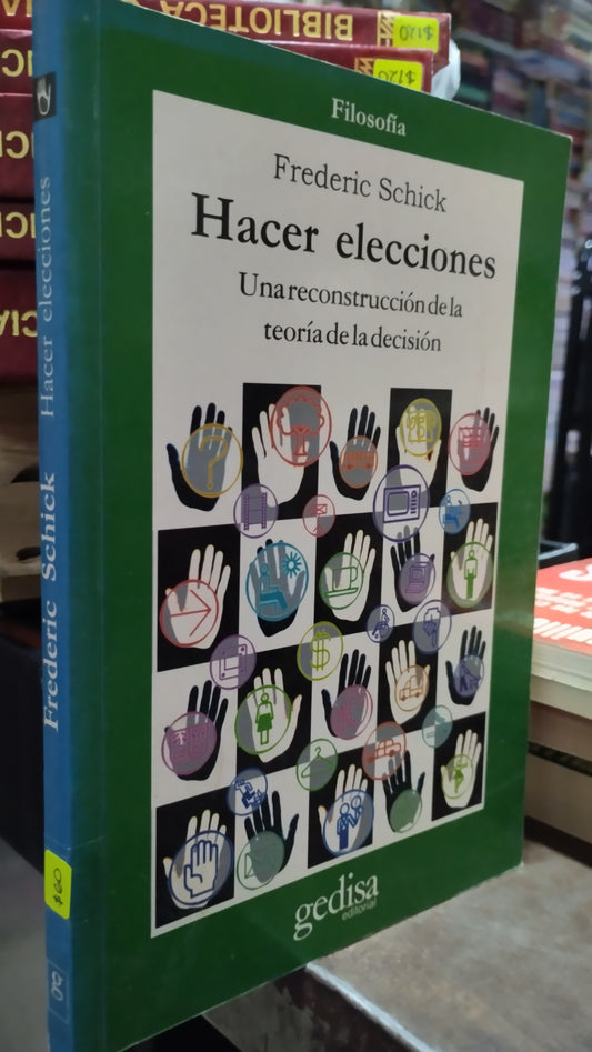 HACER ELECCIONES POR FREDERIC SCHICK LIBRO USADO POLITICA ALDAMA