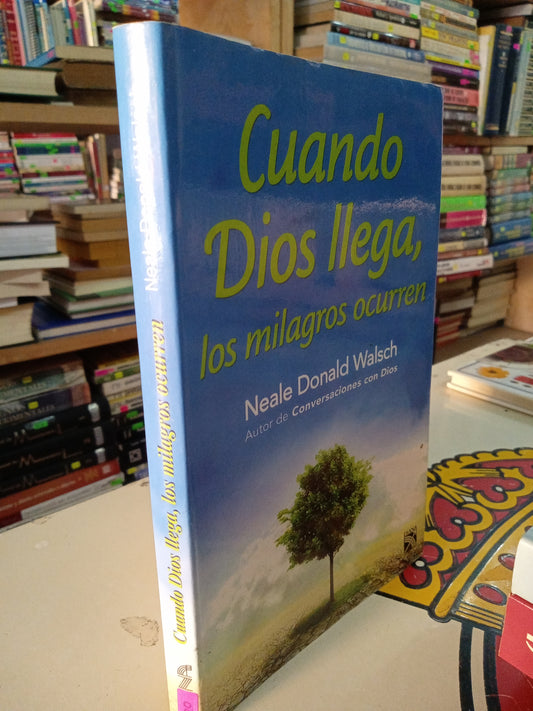 CUANDO DIOS LLEGA LOS MILAGROS OCURREN POR NEALE DONALD WALSCH USADO SUPERACION PERSONAL LITERARIO 207