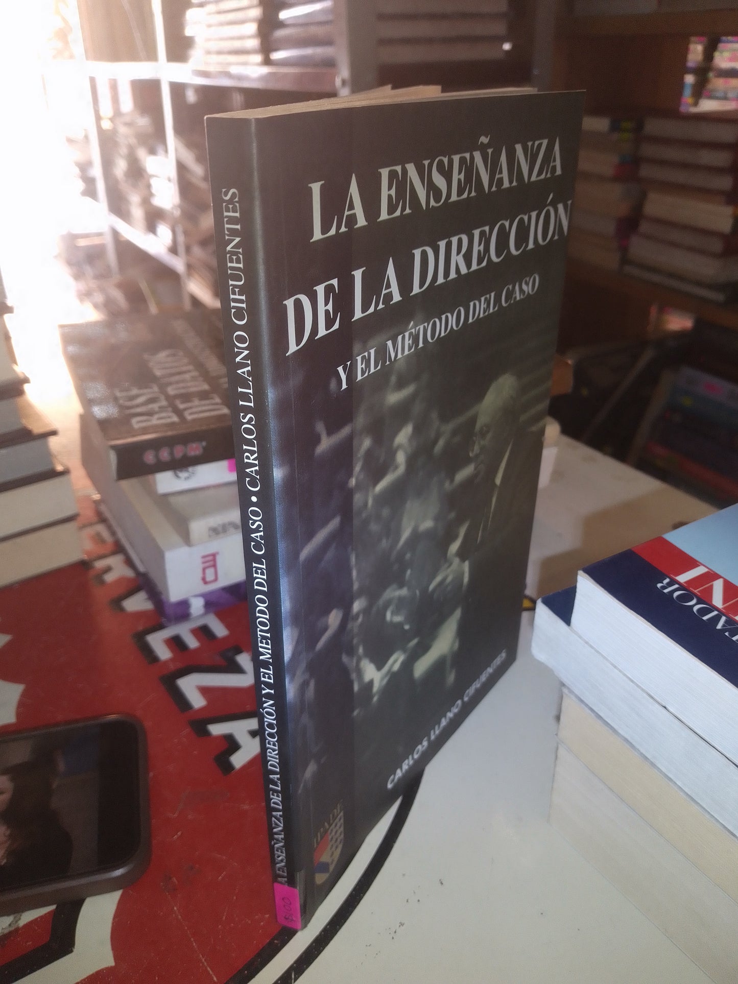 LA ENSEÑANZA DE LA DIRECCION Y EL METODO DEL CASO POR CARLOS LLANO CIFUETES USADO ADMINISTRACIÓN LITERARIO 207