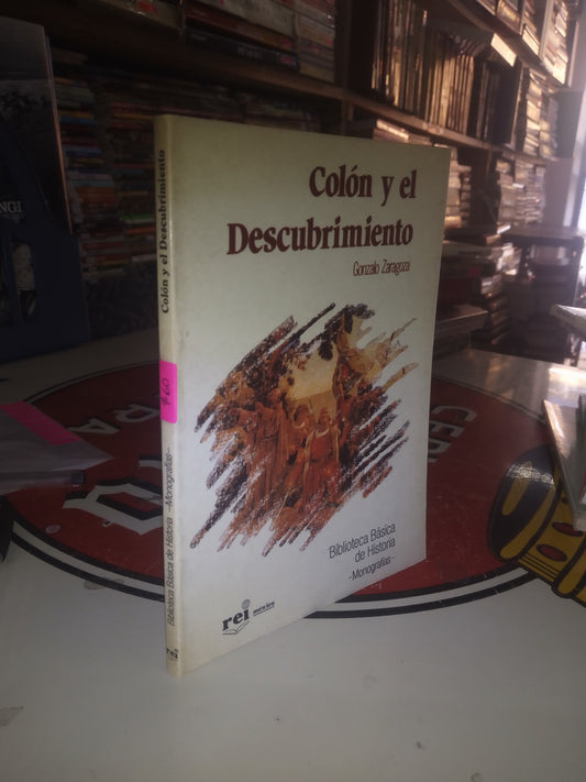 COLÓN Y EL DESCUBRIMIENTO POR GONZALO ZARAGOZA USADO HISTORIA LITERARIO 207