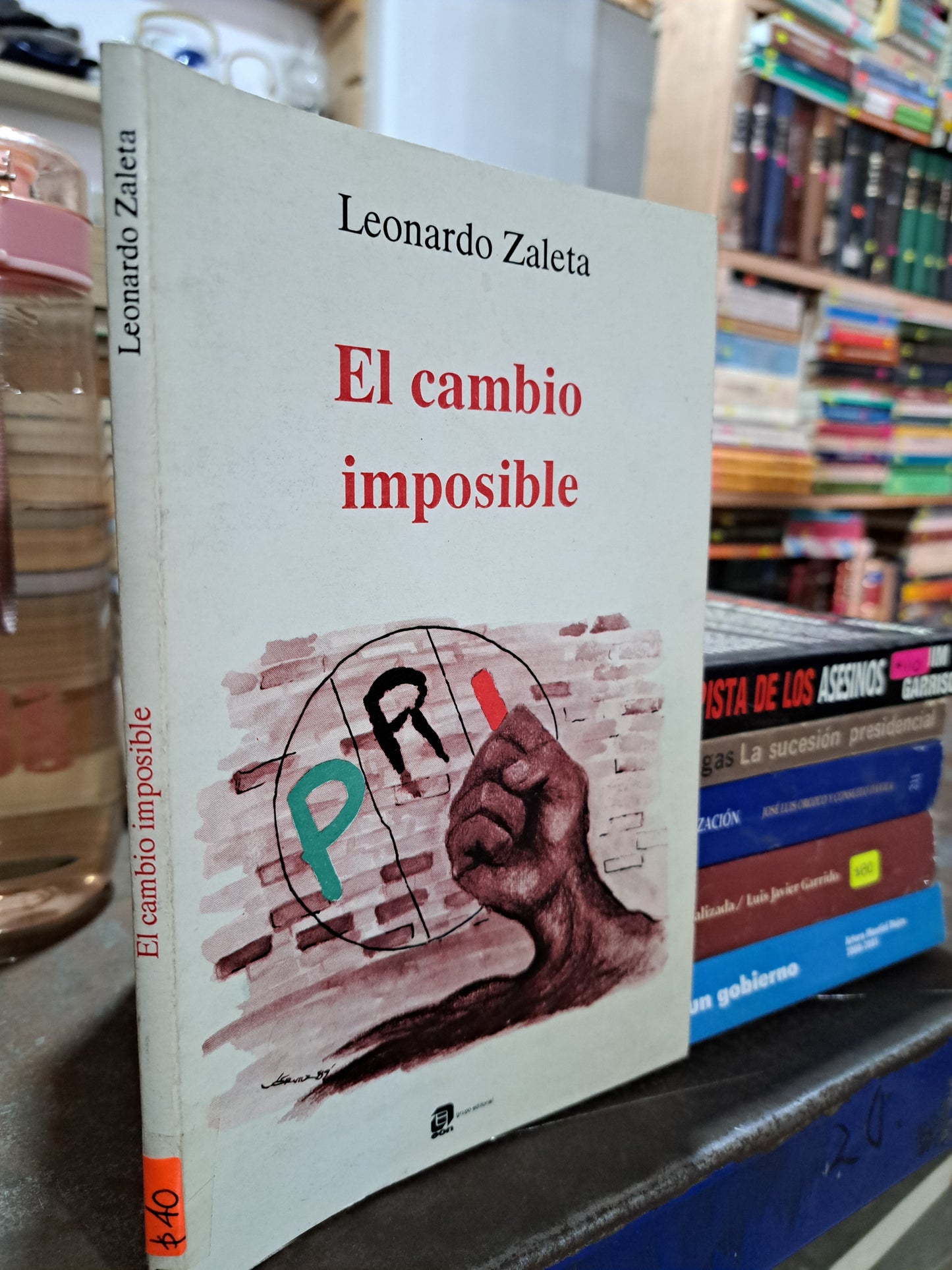 EL CAMBIO IMPOSIBLE LEONARDO ZALETA USADO POLÍTICA ALDAMA