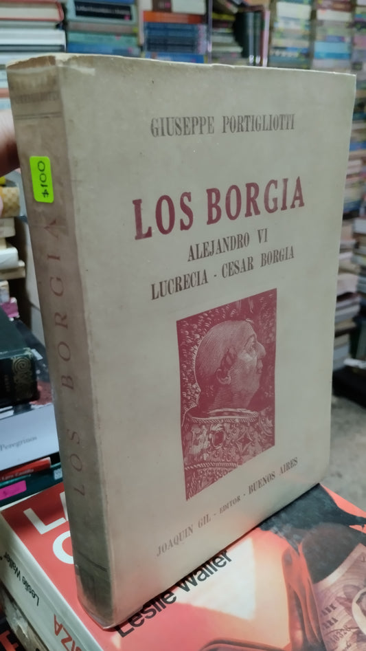 LOS BORGIA POR GIUSEPPE PORTIGLIOTTI LIBRO USADO NOVELAS ALDAMA