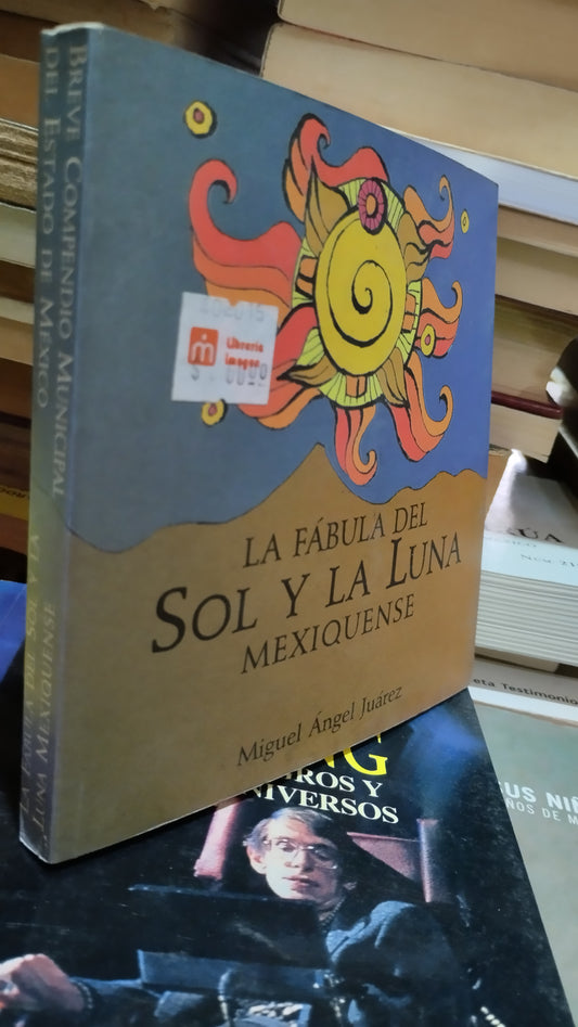 LA FABULA DEL SOL Y LA LUNA MEXIQUENSE POR MIGUEL ANGEL JUAREZ LIBRO USADO INFANTIL ALDAMA