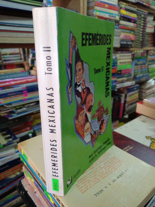 EFEMERIDES MEXICANAS TOMO II POR NOE SOLCHAGA ZAMUDIO Y LUISA A SOLCHAGA PEÑA USADO HISTORIA LITERARIO 207