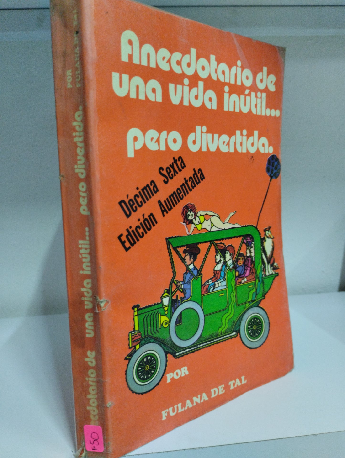 ANECDATORIO DE UNA VIDA INUTIL PERO DIVERTIDA POR FULANA DE TAL USADO SUPERACION PERSONAL JUAREZ 515