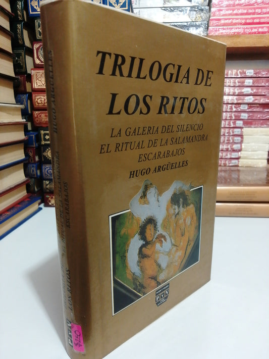 TRILOGIA DE LOS RITOS 3 TITULOS LA GALERIA DEL SILENCIO POR HUGO ARGÜELLES USADO NOVELA JUAREZ