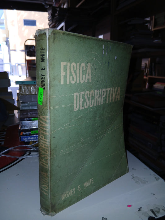FÍSICA DESCRIPTIVA POR HARVEY E. WHITE USADO FÍSICA LITERARIO 207