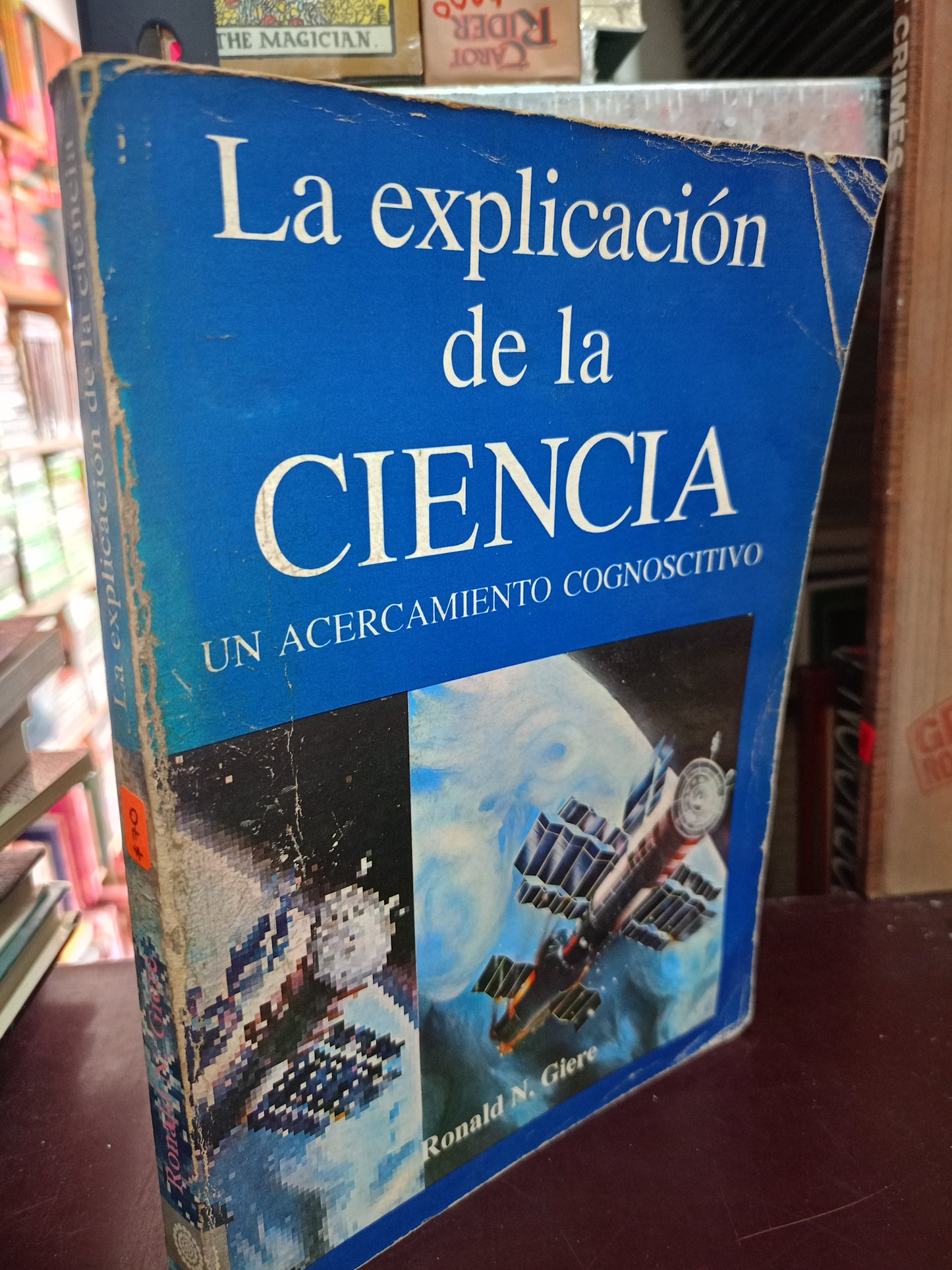 LA EXPLICACIÓN DE LA CIENCIA RONALD N. GIERE USADO CIENCIA LITERARIO 305