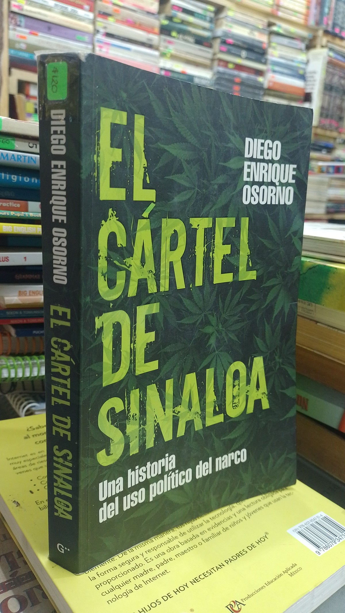 EL CARTEL DE SINALOA POR DIEGO ENRIQUE OSORNO USADO POLITICA JUAREZ 507