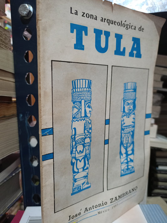 LA ZONA ARQUEOLOGICA DE TULA POR JOSE ANTONIO ZAMBRANO USADO HISTORIA LITERARIO 305