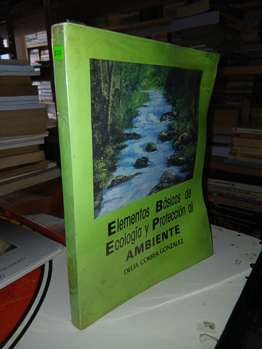 ELEMENTOS BÁSICOS DE ECOLOGÍA Y PROTECCIÓN DEL AMBIENTE POR DELIA CORREA GONZÁLEZ USADO BIOLOGÍA LITERARIO 207