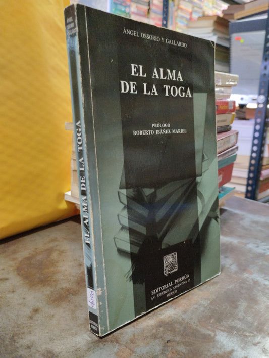 EL ALMA DE LA TOGA POR ANGELES OSSORIO Y GALLARDO USADO DERECHO ALDAMA