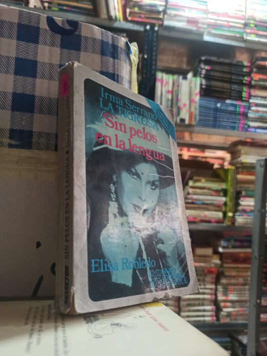 SIN PELOS EN LA LENGUA POR IRMA SERRANO USADO NOVELAS ALDAMA