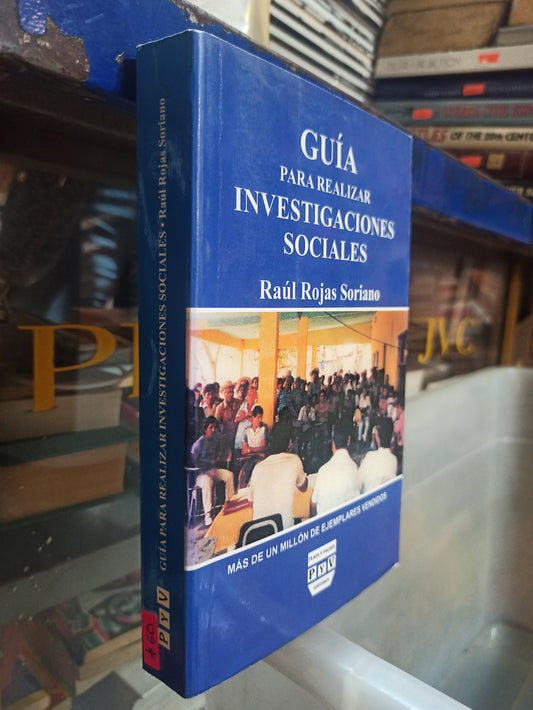 GUIA PARA REALIZAR INVESTIGACIONES POR RAUL ROJAS SORIANO USADO SOCIOLOGIA ALDAMA