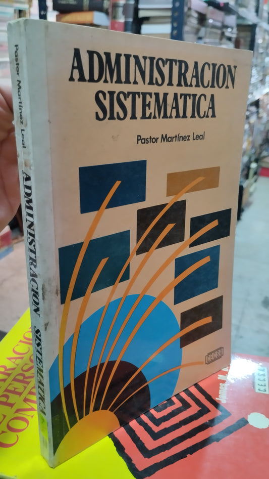 ADMINISTRACION SISTEMATICA POR PASTOR MARTINEZ LEAL LIBRO USADO ADMINISTRACION ALDAMA