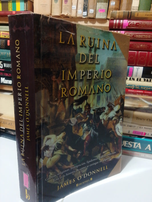 LA RUINA DEL IMPERIO ROMANO POR JAMES O DONNELL USADO NOVELA JUÁREZ