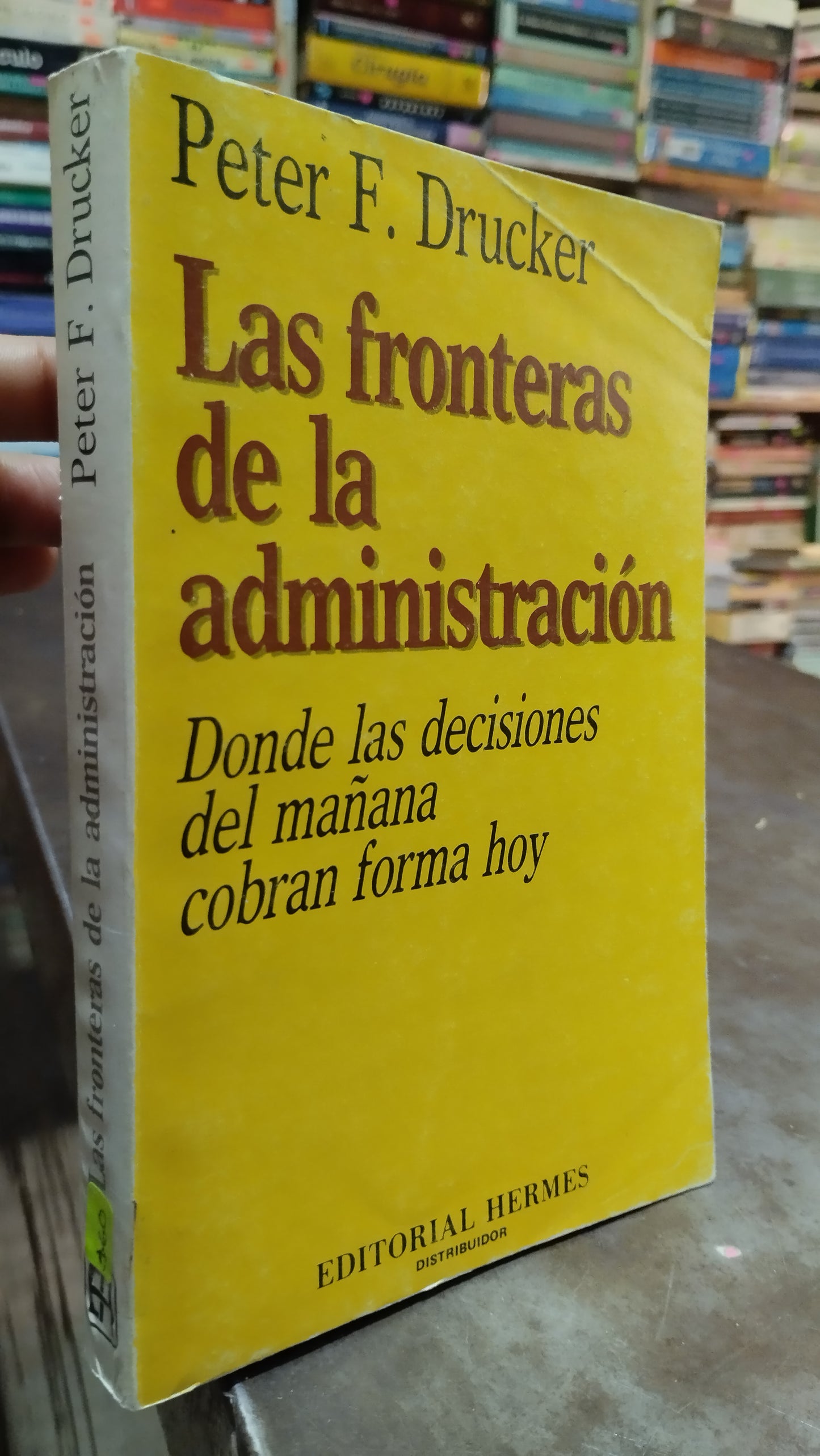 LAS FRONTERAS DE LA ADMINISTRACION POR PETER F DRUCKER LIBRO USADO ADMINISTRACION ALDAMA