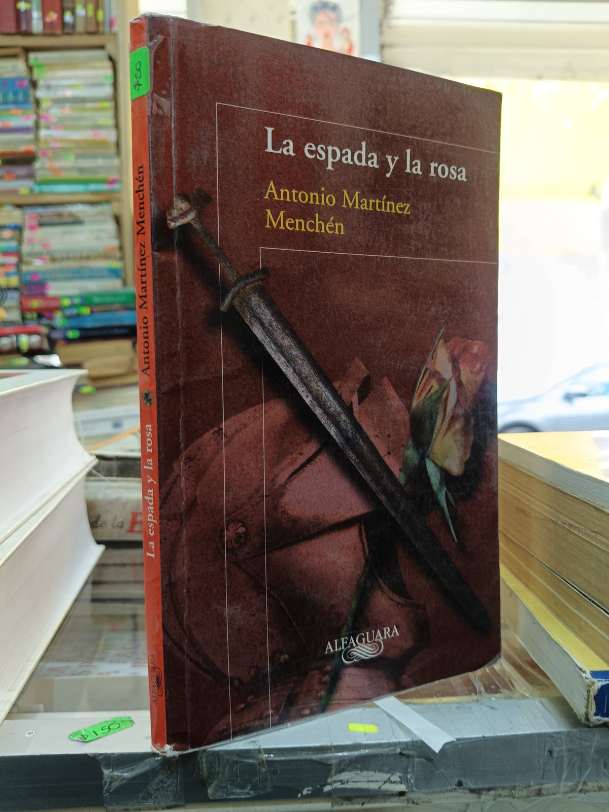 LA ESPADA Y LA ROSA POR ANTONIO MARTINEZ MENCHEN USADO NOVELA JUAREZ 507
