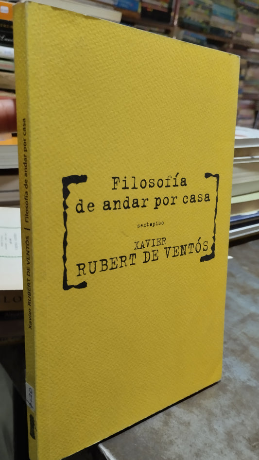 FILOSOFIA DE ANDAR POR CASA POR XAVIER RUBERT DE VENTOS LIBRO USADO SOCIOLOGIA ALDAMA