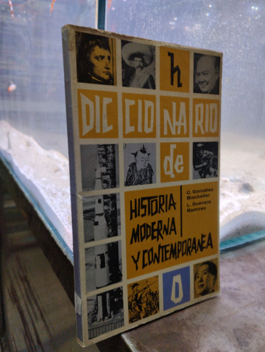 FICCIONARIO DE HISTORIA MODERNA Y CONTEMPORANEA PIR C GOBZALEZ BLACKAKKER K GUEVARA RAMIREZ USADO HISTORIA ALDAMA