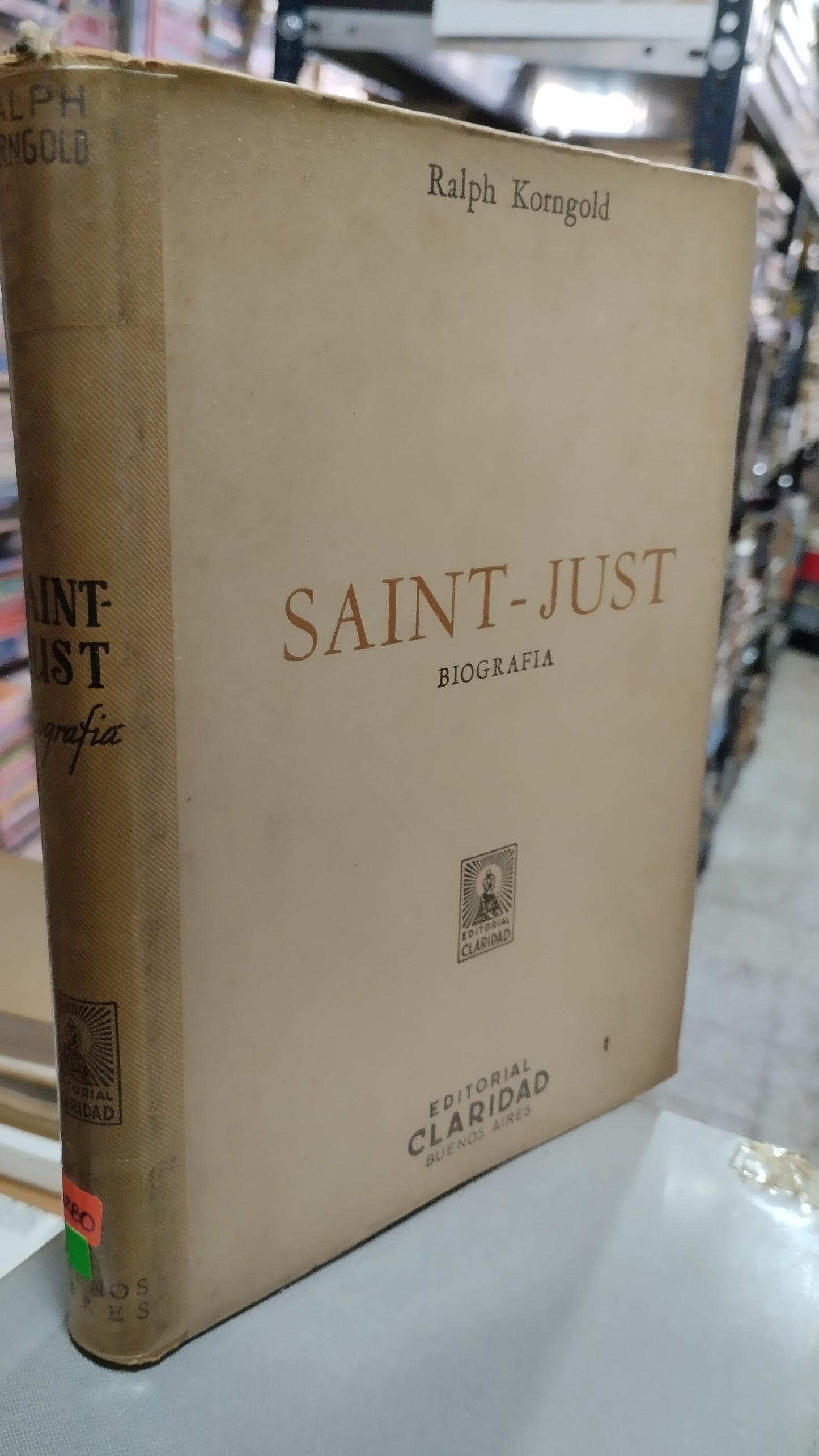 SAINT JUST BIOGRAFIA POR RALPH KORNGOLD LIBRO USADO ANTIGUO ALDAMA