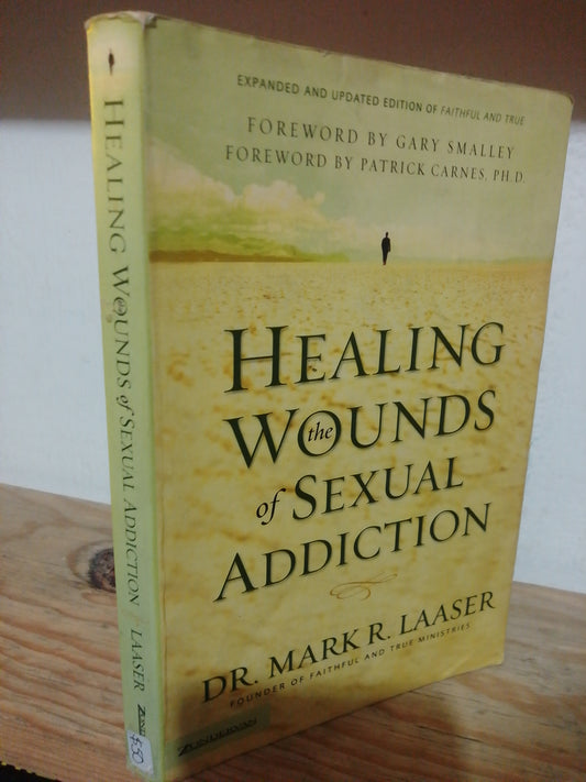 HEALING WOUNDS OF SEXUAL ADDICTION POR DR. MARK R. LASSER USADO IDIOMAS JUAREZ
