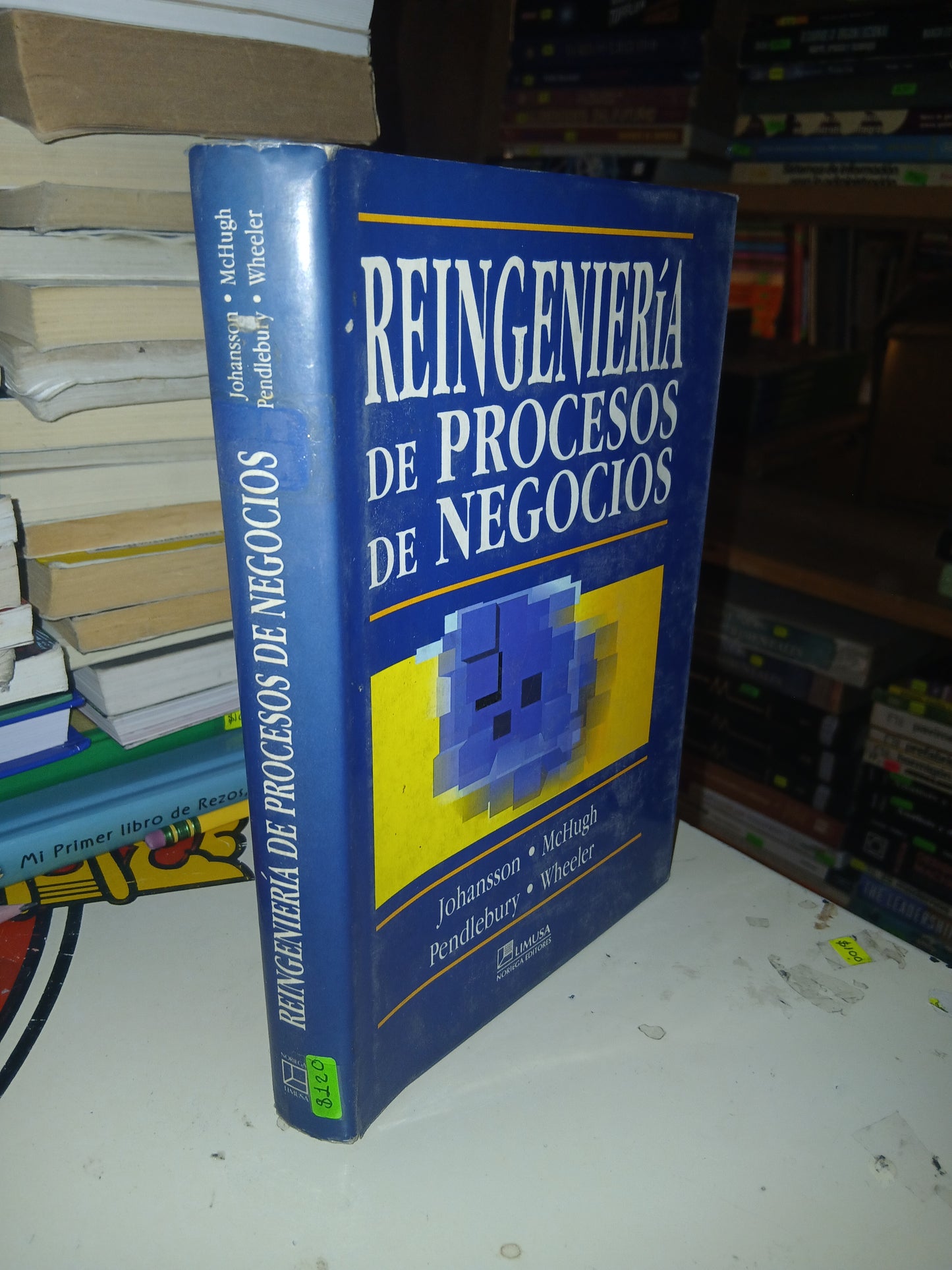 REINGENIERÍA DE PROCESOS DE NEGOCIOS POR JOHANSSON, MCHUGH, PENDLEBURY Y WHEELER USADO ADMINISTRACIÓN LITERARIO 207