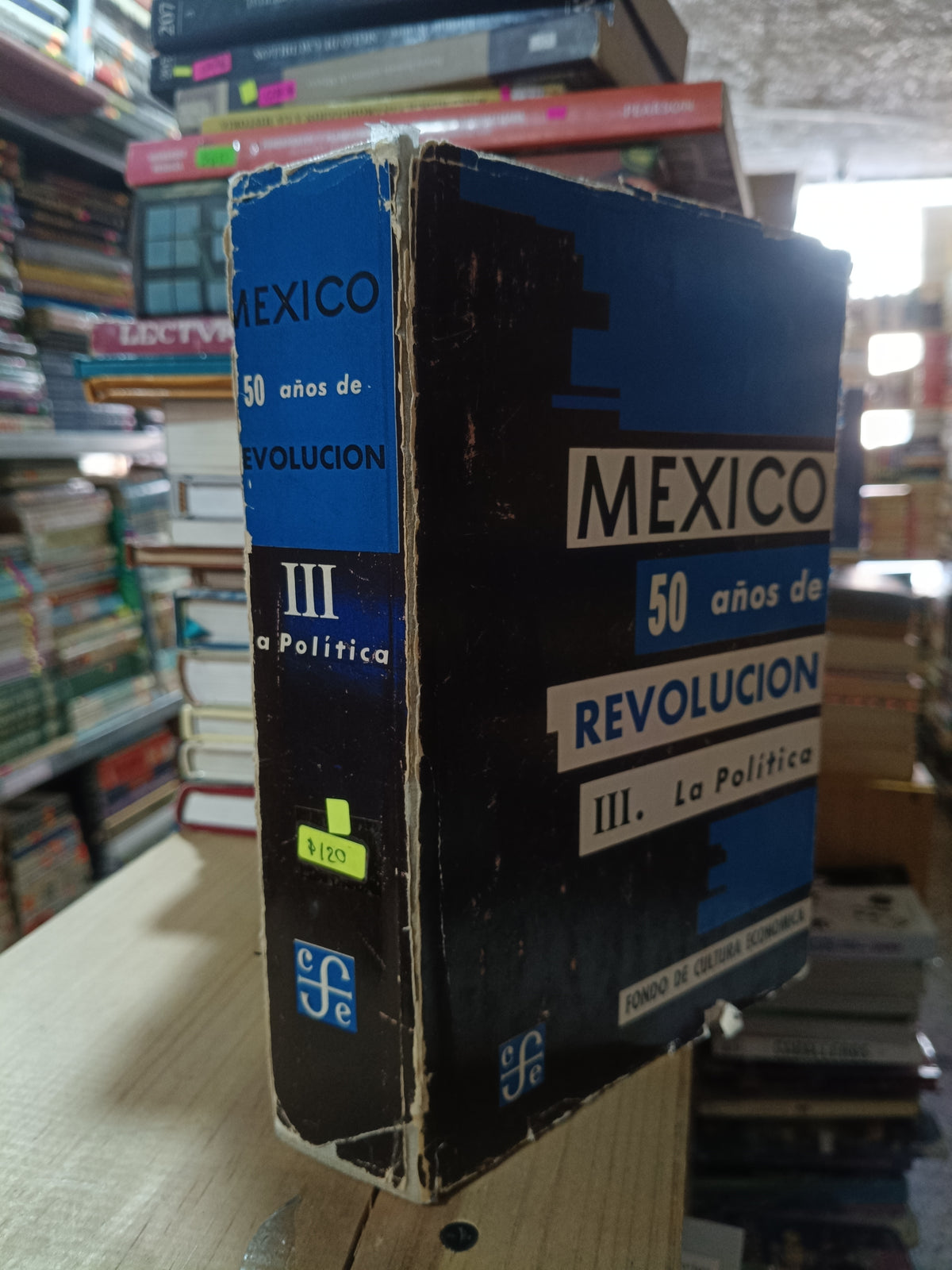 MÉXICO 50 AÑOS DE REVOLUCIÓN III LA POLITICA (VARIOS AUTORES) USADO POLITICA ALDAMA
